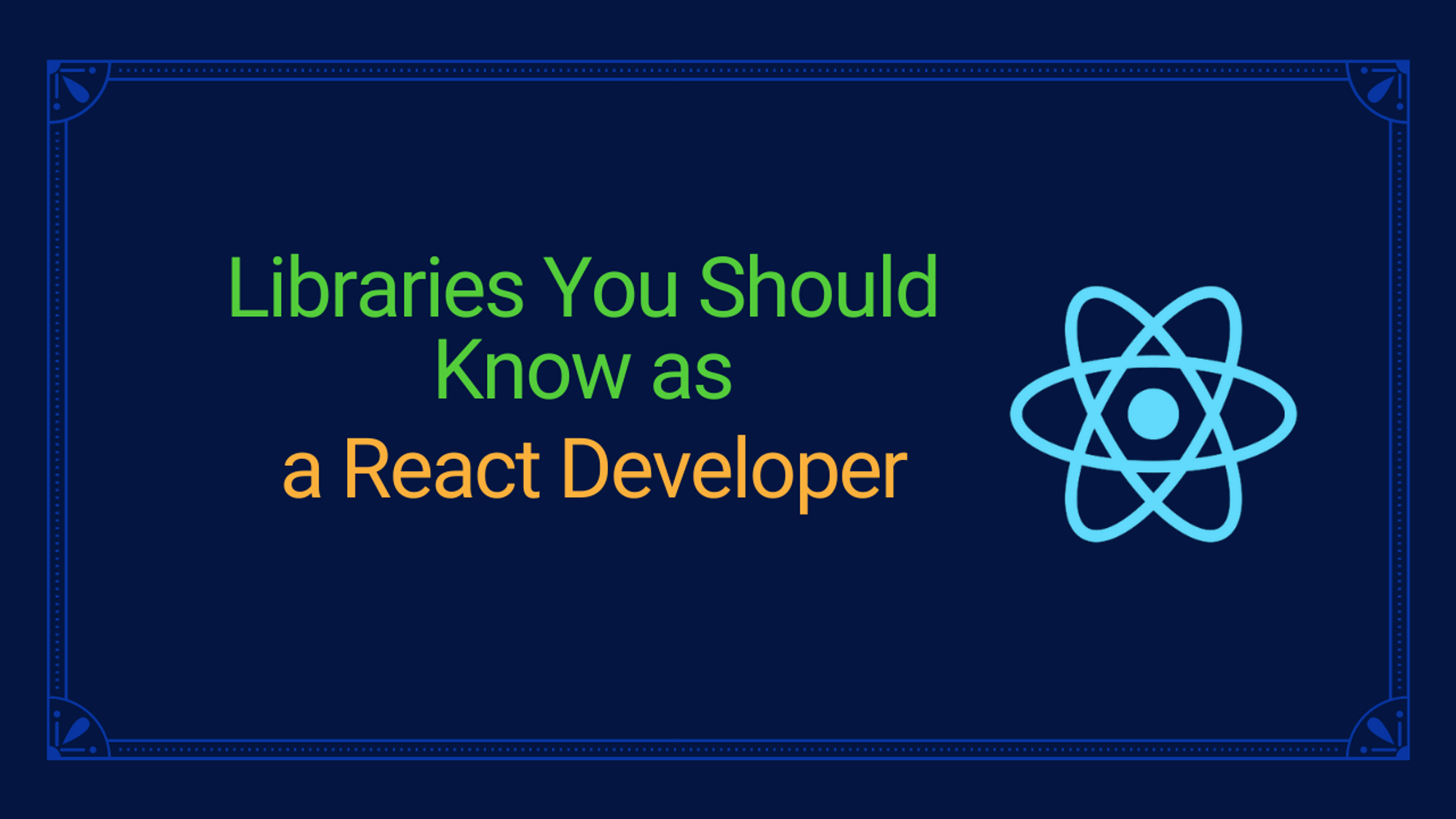 Libraries You Should Know as a React Developer