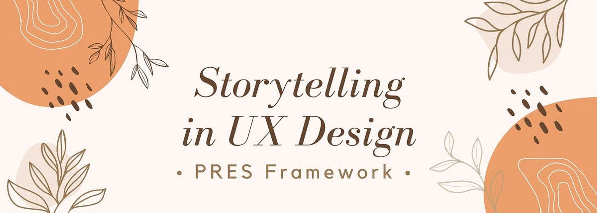 Storytelling in UX Design — PRES Framework
