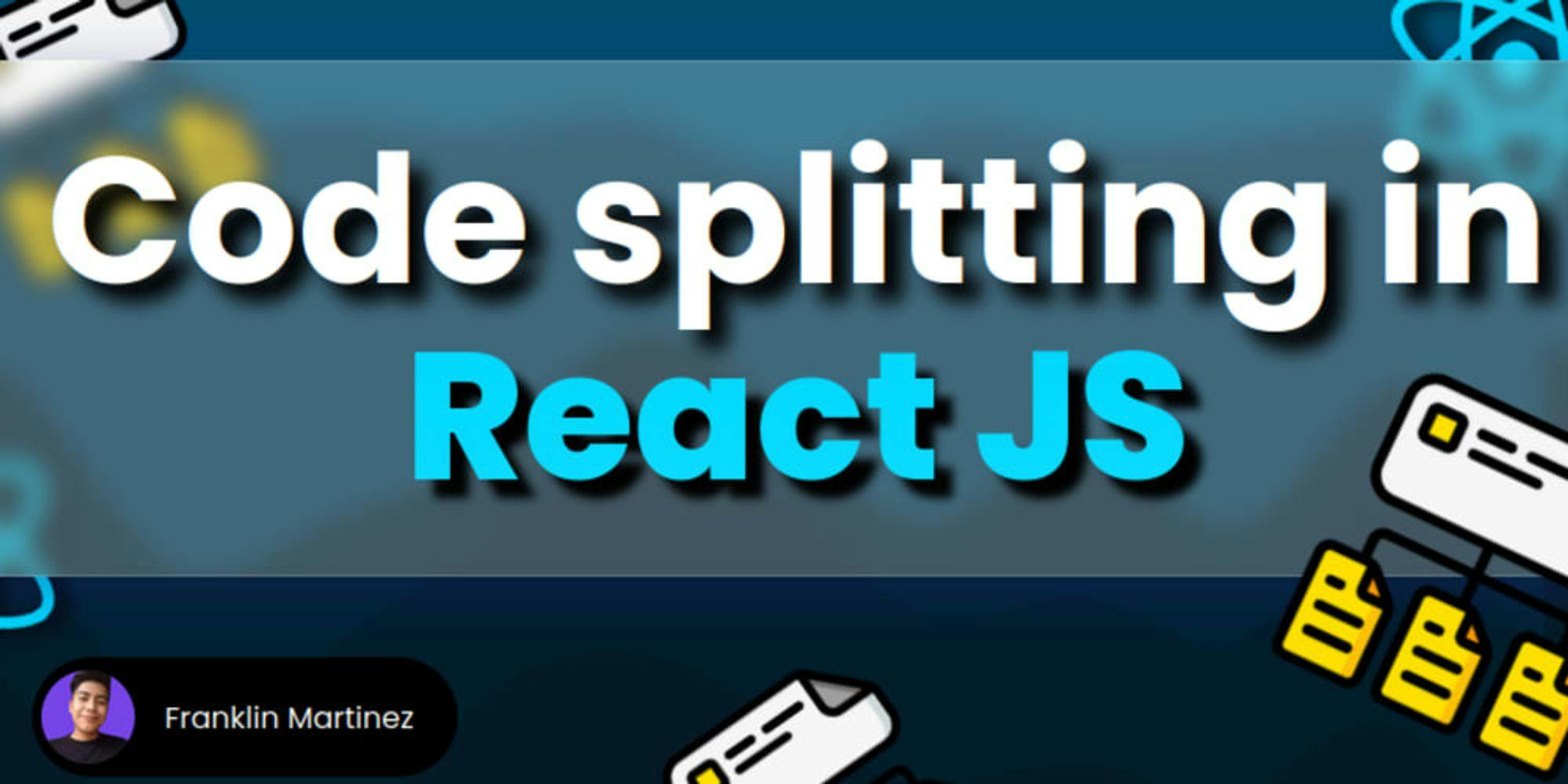 Code splitting in React JS